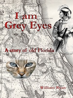 cover image of I am Grey Eyes a story of old Florida